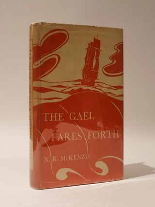 Item #48240 The Gael Fares North. The Romantic Story of Waipu and her Sister Settlements. N. R....