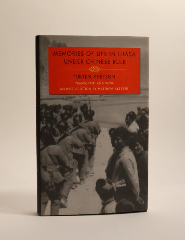 Item #48254 Memories of Life in Lhasa under Chinese Rule. Tubten Khetsun.