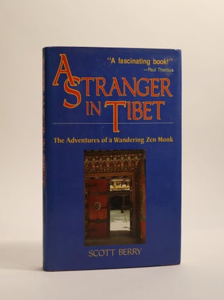 Item #48271 A Stranger in Tibet. The Adventures of a Wandering Zen Monk. Scott Berry