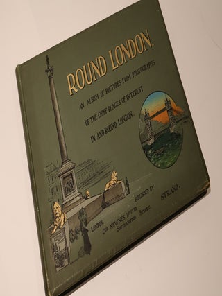 Item #48339 Round London. An album of pictures from photographs of the chief places of interest...