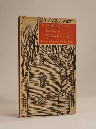 Item #48376 Homage to Mistress Bradstreet. A Poem, with pictures by Ben Shahn. John Berryman