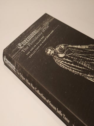 Item #48377 Evermore: The Persistence of Poe. The Edgar Allan Poe Collection of Susan Jaffe Tane....