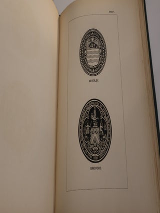 Tokens Issued in the Seventeenth, Eighteenth, and Nineteenth Centuries, in Yorkshire, by tradesmen, overseers of the poor, etc., in gold, silver, brass, and copper. Also, the seals of all the corporations in that county.