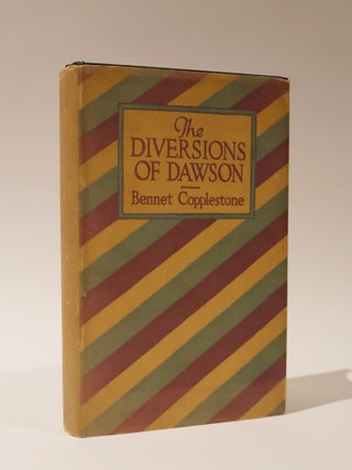 Item #48456 The Diversions of Dawson. Bennet Copplestone