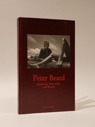 Item #48619 Peter Beard: Scrapbooks from Africa and Beyond. Guillaume Bonn, Peter Beard