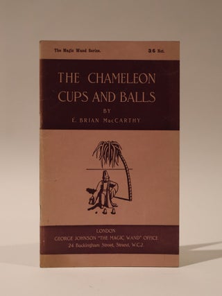 Item #48645 The Chameleon Cups and Balls. (The Magic Wand Series). E. Brian MacCarthy