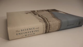 The Science and Engineering of Water; An illustrated catalogue of books and manuscripts on hydraulics north of the Alps and around the globe, 1400 - 1800.