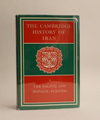 Item #48767 The Cambridge History of Iran. Volume 5: The Saljuq and Mongol Periods. J. A. Boyle