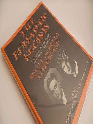 Item #48780 The Romantic Egoists. Matthew Bruccoli, Scottie Fitzgerald, Joan P. Kerr
