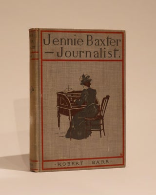 Item #48835 Jennie Baxter Journalist. Robert Barr