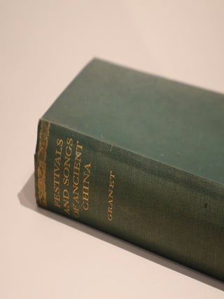 Item #48899 Festivals and Songs of Ancient China. Marcel Granet