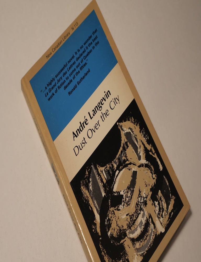 Item #48984 Dust Over the City (New Canadian Library 113). Andre Langevin.
