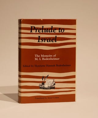Item #49040 Prelude to Israel. The Memoirs of M. I. Bodenheimer. Henriette Hannah Bodenheimer
