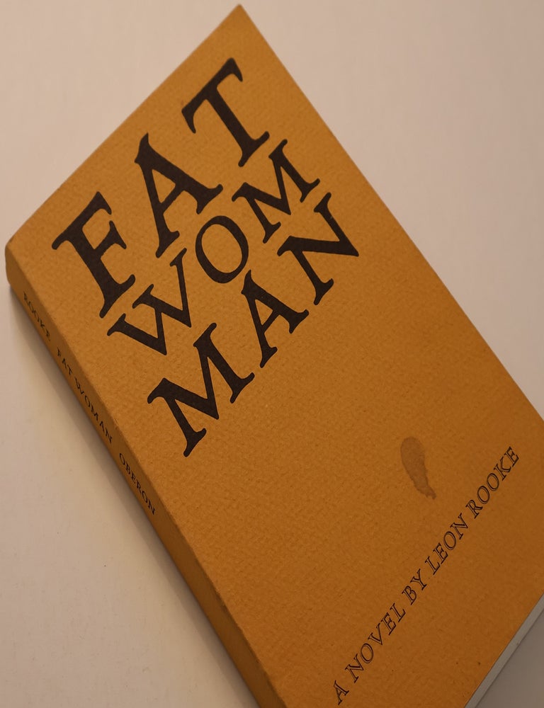 Item #49152 Fat Woman. Leon Rooke.