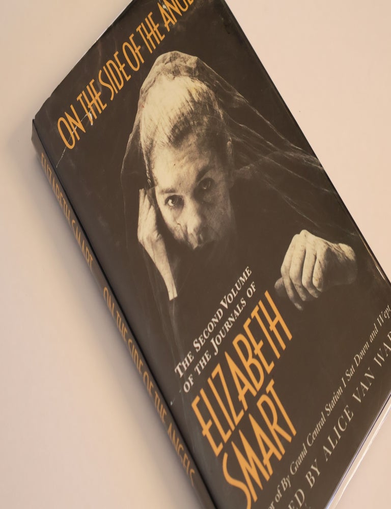 Item #49165 On the Side of the Angels. The Second Volume of the Journals of Elizabeth Smart. Elizabeth Smart, Alice Van Wart.