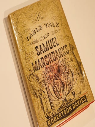 Item #49193 The Table Talk of Samuel Marchbanks. Robertson Davies