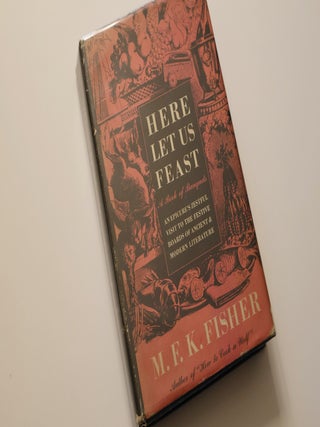 Item #49207 Here Let Us Feast. M. F. K. Fisher