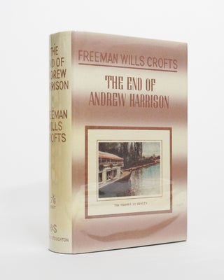 Item #4923 The End of Andrew Harrison. Freeman Wills Crofts