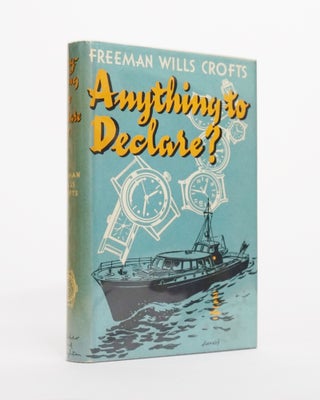 Item #4927 Anything to Declare? Freeman Wills Crofts