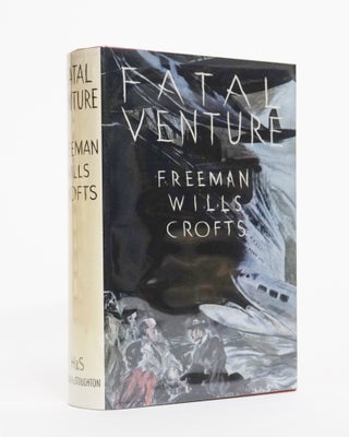 Item #4929 Fatal Venture. Freeman Wills Crofts