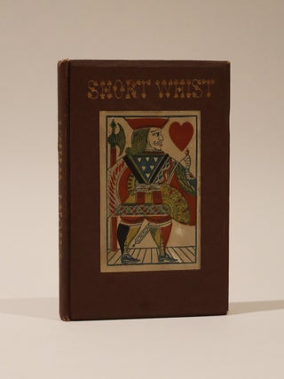 Item #49335 The Laws of Short Whist, edited by J. L. Baldwin...And A Treatise on the Game by J....