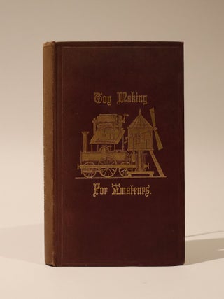 Item #49343 Toy Making for Amateurs: Being instructions for the home construction of simple...