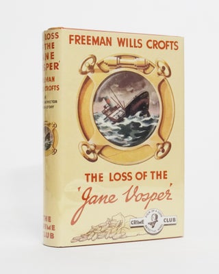 Item #4936 The Loss of the Jane Vosper. Freeman Wills Crofts