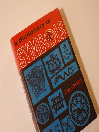 Item #49463 A Dictionary of Symbols. J. E. Cirlot