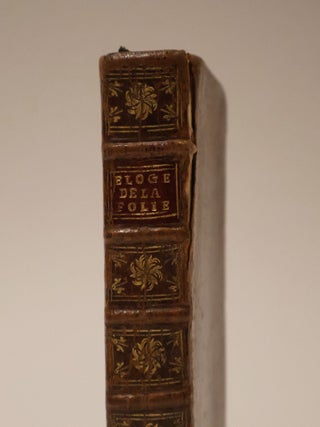 L' Eloge de la folie, Compose en forme de Declamation, par Erasme, et traduit par Mr. Gueudeville. Avec les notes de Gerard Listre, & les belles figures de Holbein: Le tout sur Original de Academie de Bale... NOUVELLE EDITION.