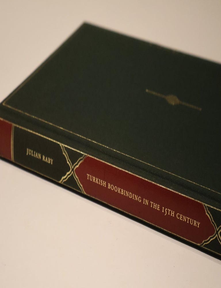 Item #49563 Turkish Bookbinding in the 15th Century. The Foundation of an Ottoman Court Style. Julian Raby, Zeren Tanindi, Tim Stanley.