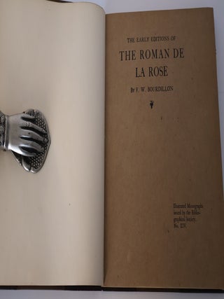 The Early Editions of the Roman De La Rose: Illustrated Monographs Issued by the Bibliographical Society No. XIV