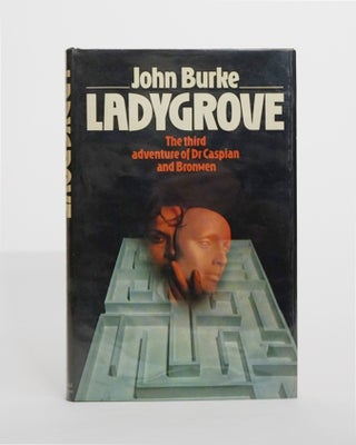 Item #4957 Ladygrove. The third adventure of Dr. Caspian and Bronwen. John Burke