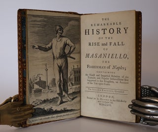 Item #49577 The Remarkable History of the Rise and Fall of Masaniello, The Fisherman of Naples;...
