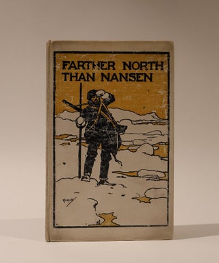 Item #49602 Farther North than Nansen being The Voyage of the Polar Star. Prince Luigi. H. R H....