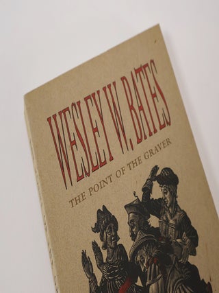 Item #49665 The Point of the Graver. Wesley W. Bates