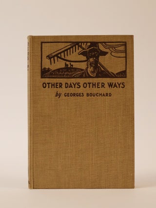 Item #49693 Other Days Other Ways; Silhouettes of the Past in French Canada. G. Bouchard