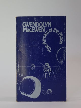 Item #49755 The Armies of the Moon. Gwendolyn MacEwen