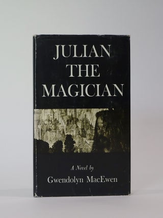 Item #49757 Julian the Magician. Gwendolyn MacEwen
