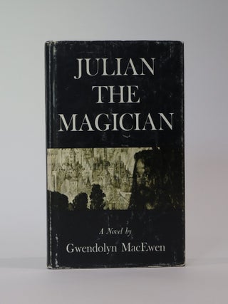 Item #49759 Julian the Magician. Gwendolyn MacEwen