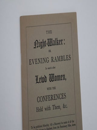 Item #49790 The Night-Walker: Or, Evening Rambles In search after Lewd Women, with the...
