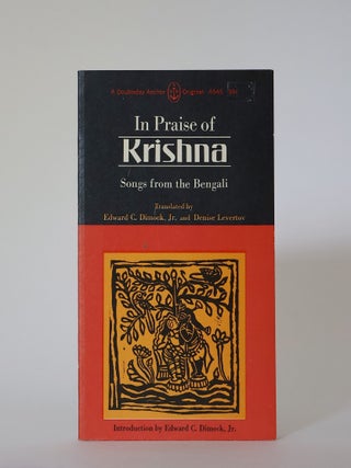Item #49805 In Praise of Krishna. Songs from the Bengali. Edward Dimock Jr., Denise Levertov
