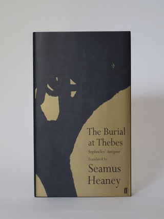 Item #49807 The Burial at Thebes. Sophocles' Antigone translated by Seamus Heaney. Sophocles,...