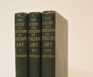 The Study and Criticism of Italian Art. First, Second, Third.