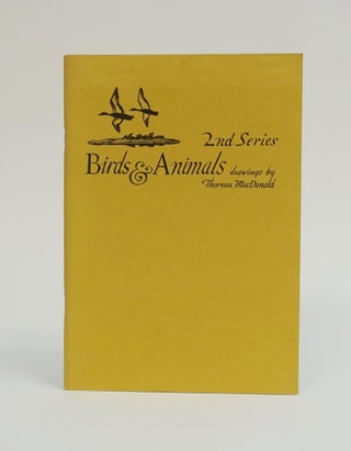 Item #5132 Birds & Animals. 2nd Series. Second Series. Thoreau MacDonald