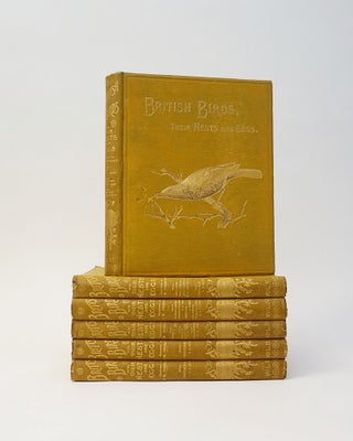 British Birds with their Nests and Eggs. In Six Volumes.