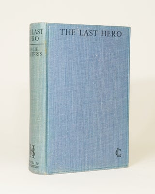 Item #5245 The Last Hero. Leslie Charteris