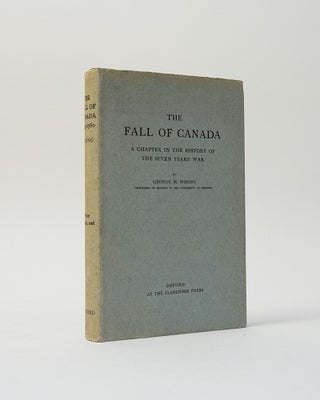 Item #5540 The Fall of Canada. A Chapter in the History of The Seven Years' War. George M. Wrong