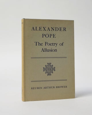 Item #5582 Alexander Pope The Poetry of Allusion. Reuben Arthur Brower