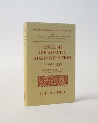 Item #5620 English Diplomatic Administration 1259-1339. Oxford Historical Monographs. G. P. Cuttion