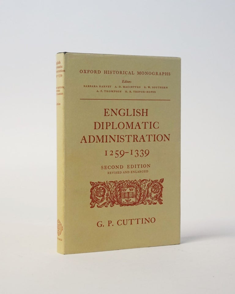 Item #5620 English Diplomatic Administration 1259-1339. Oxford Historical Monographs. G. P. Cuttion.